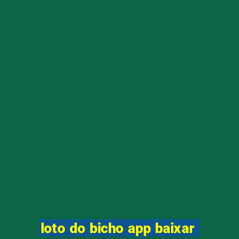 loto do bicho app baixar